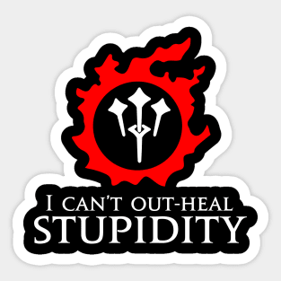 I can't out-heal stupidity - Sage Funny meme Sticker